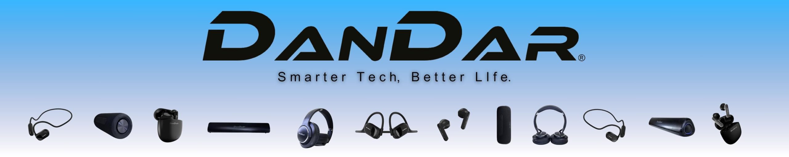 Banner with the Dandar logo, slogan "Smarter Tech, Better Life," and a row of wireless tech products including earbuds, headphones, and speakers on a blue-to-white gradient background.
